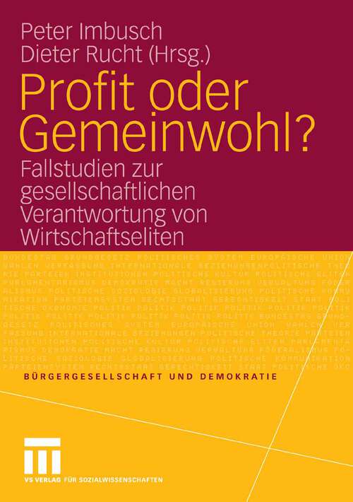Book cover of Profit oder Gemeinwohl?: Fallstudien zur gesellschaftlichen Verantwortung von Wirtschaftseliten (2007) (Bürgergesellschaft und Demokratie)