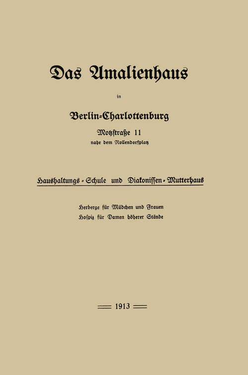 Book cover of Das Amalienhaus in Berlin-Charlottenburg: Motzstraße 11 nahe dem Nollendorfplatz (1913)