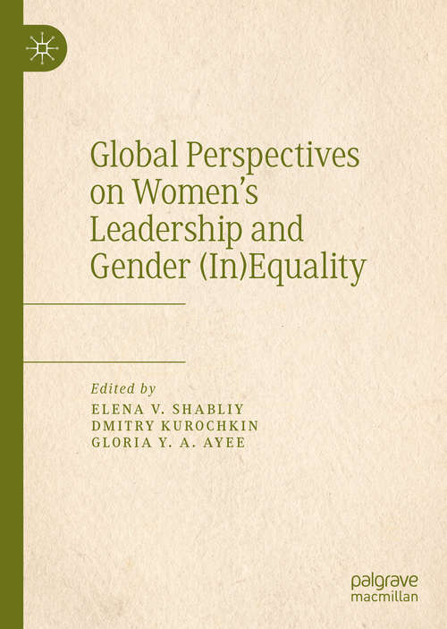 Book cover of Global Perspectives on Women’s Leadership and Gender (In)Equality (1st ed. 2020)