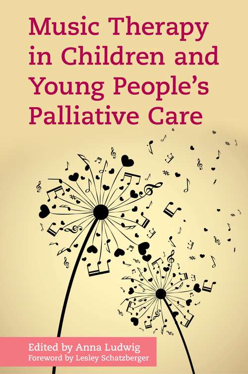Book cover of Music Therapy in Children and Young People's Palliative Care