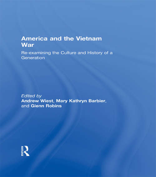 Book cover of America and the Vietnam War: Re-examining the Culture and History of a Generation