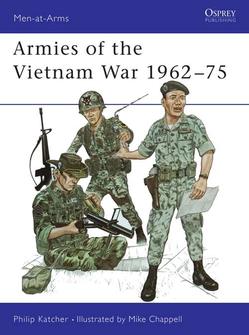 Book cover of Armies of the Vietnam War 1962–75 (Men-at-Arms)