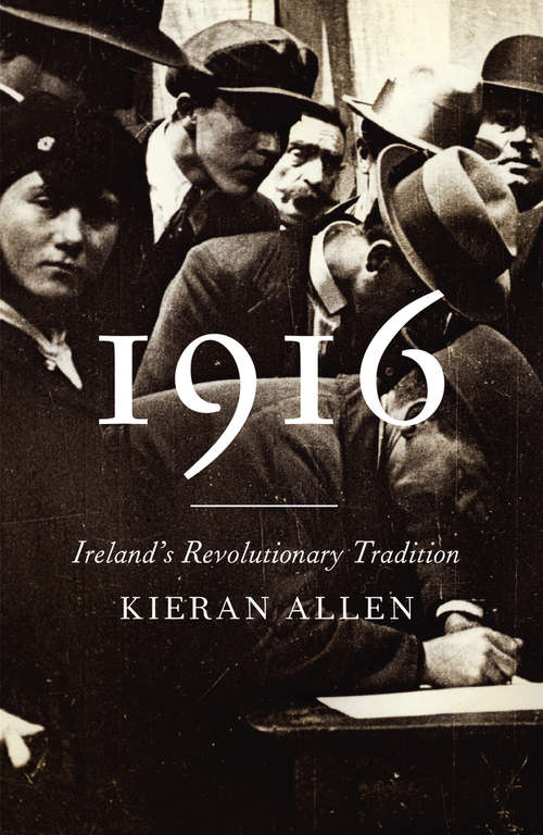 Book cover of 1916: Ireland's Revolutionary Tradition