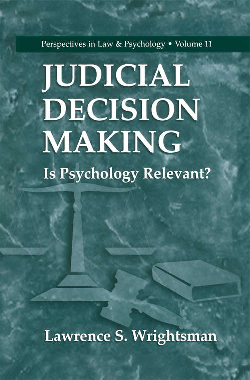 Book cover of Judicial Decision Making: Is Psychology Relevant? (1999) (Perspectives in Law & Psychology #11)