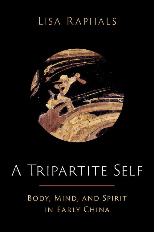 Book cover of A Tripartite Self: Mind, Body, and Spirit in Early China