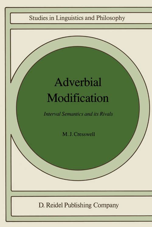 Book cover of Adverbial Modification: Interval Semantics and Its Rivals (1985) (Studies in Linguistics and Philosophy #28)