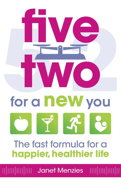 Book cover of Five Two For a New You: The Fast Formula for a Happier, Healthier Life
