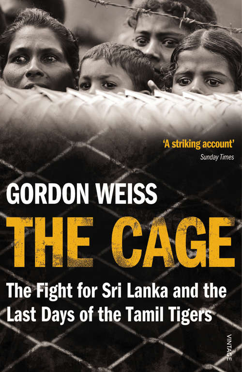 Book cover of The Cage: The fight for Sri Lanka & the Last Days of the Tamil Tigers