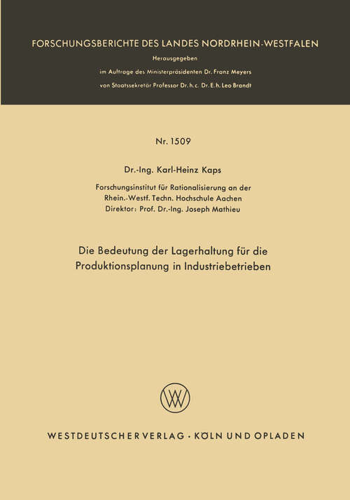 Book cover of Die Bedeutung der Lagerhaltung für die Produktionsplanung in Industriebetrieben (1965) (Forschungsberichte des Landes Nordrhein-Westfalen #1509)