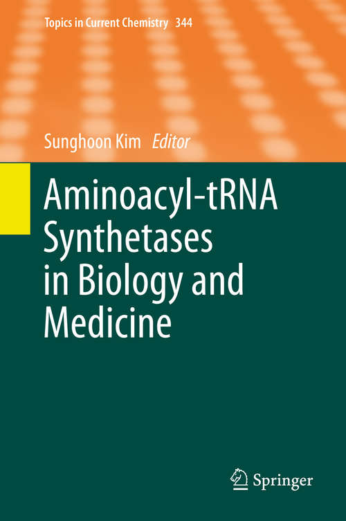 Book cover of Aminoacyl-tRNA Synthetases in Biology and Medicine (2014) (Topics in Current Chemistry #344)