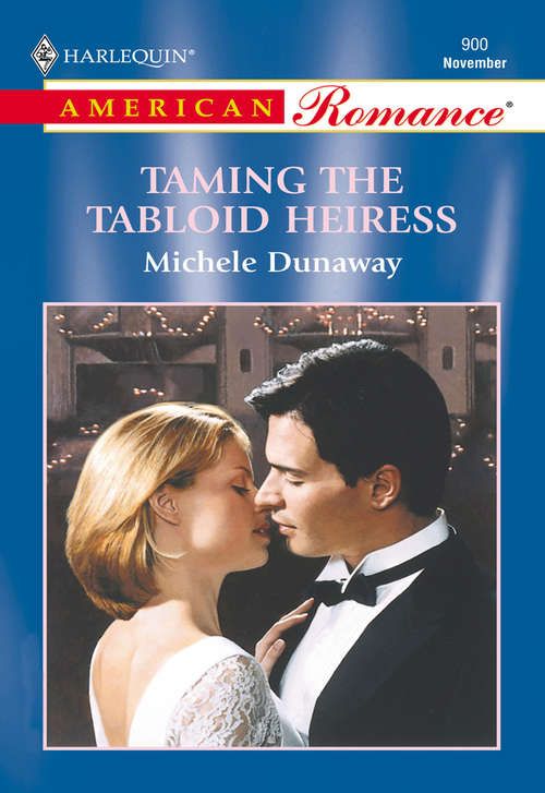 Book cover of Taming The Tabloid Heiress (ePub First edition) (Mills And Boon American Romance Ser.)