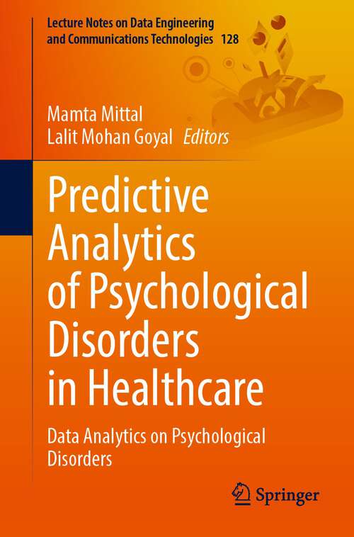 Book cover of Predictive Analytics of Psychological Disorders in Healthcare: Data Analytics on Psychological Disorders (1st ed. 2022) (Lecture Notes on Data Engineering and Communications Technologies #128)