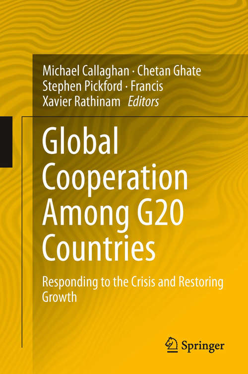 Book cover of Global Cooperation Among G20 Countries: Responding to the Crisis and Restoring Growth (2014)
