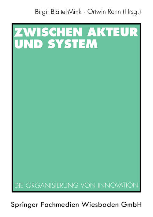 Book cover of Zwischen Akteur und System: Die Organisierung von Innovation (1997)