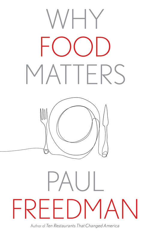 Book cover of Why Food Matters (Why X Matters Series)