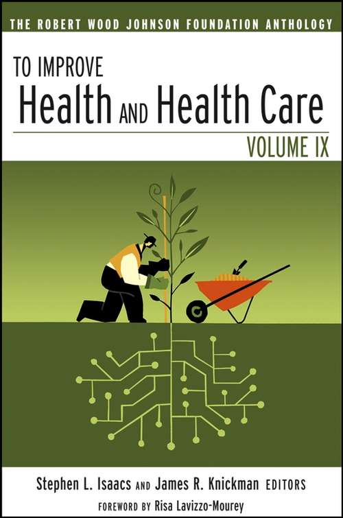 Book cover of To Improve Health and Health Care: The Robert Wood Johnson Foundation Anthology (Volume IX) (Public Health/Robert Wood Johnson Foundation Anthology #16)