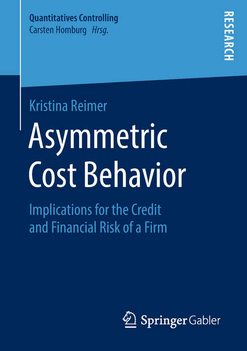 Book cover of Asymmetric Cost Behavior: Implications for the Credit and Financial Risk of a Firm (Quantitatives Controlling)