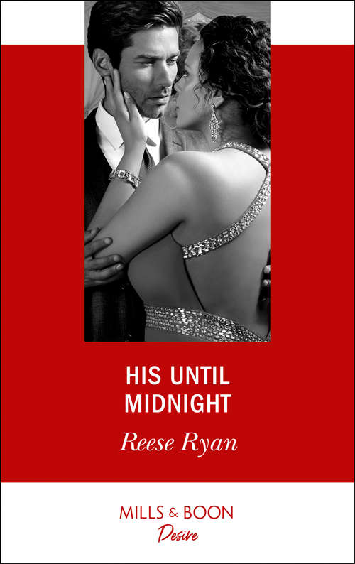 Book cover of His Until Midnight: His Until Midnight The Rancher's Seduction A Christmas Proposition (ePub edition) (Texas Cattleman’s Club: Bachelor Auction #4)