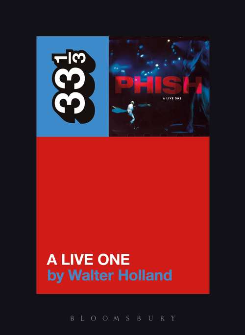 Book cover of Phish's A Live One (33 1/3)