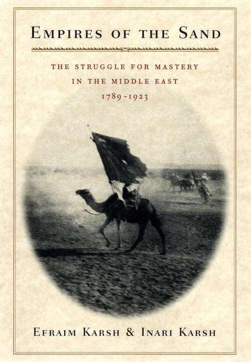 Book cover of Empires of the Sand: The Struggle for Mastery in the Middle East, 1789-1923