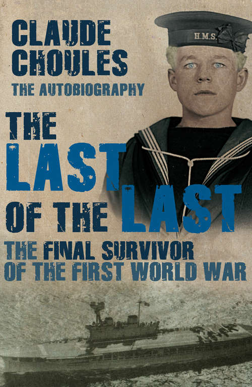 Book cover of The Last of the Last: The Final Survivor of the First World War