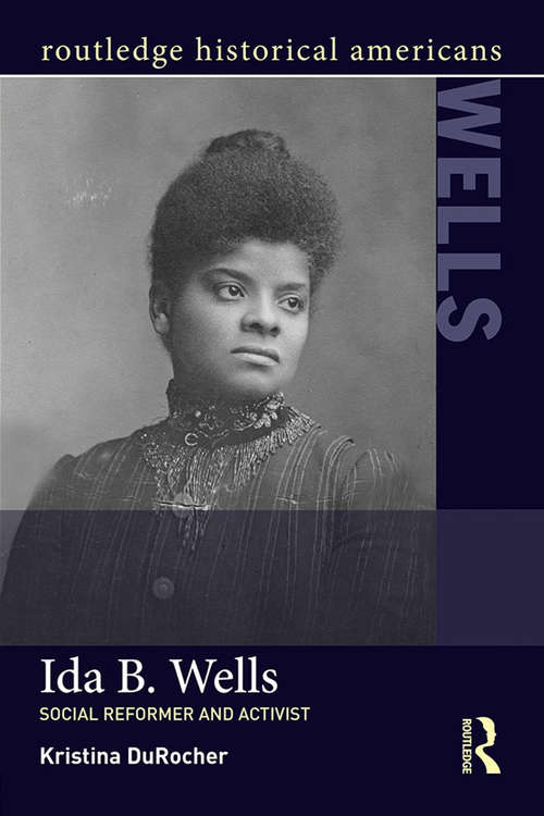 Book cover of Ida B. Wells: Social Activist and Reformer (Routledge Historical Americans)