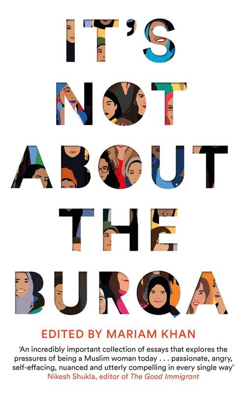 Book cover of It's Not About the Burqa: Muslim Women on Faith, Feminism, Sexuality and Race