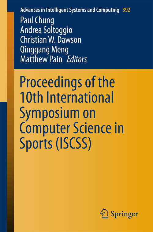 Book cover of Proceedings of the 10th International Symposium on Computer Science in Sports (1st ed. 2016) (Advances in Intelligent Systems and Computing #392)