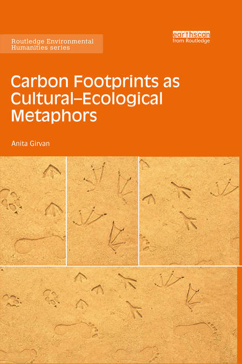 Book cover of Carbon Footprints as Cultural-Ecological Metaphors (Routledge Environmental Humanities)