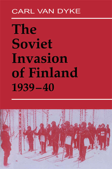 Book cover of The Soviet Invasion of Finland, 1939-40 (Soviet (Russian) Military Experience)