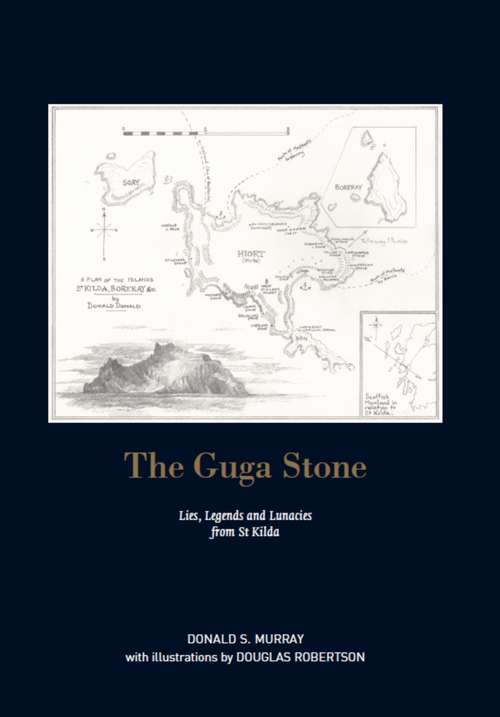 Book cover of The Guga Stone: Lies, Legends and Lunacies from St Kilda