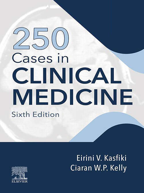 Book cover of 250 Cases in Clinical Medicine E-Book: 250 Cases in Clinical Medicine E-Book (6) (MRCP Study Guides)