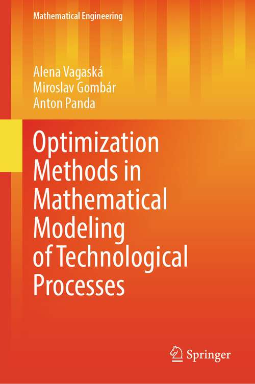Book cover of Optimization Methods in Mathematical Modeling of Technological Processes (1st ed. 2023) (Mathematical Engineering)