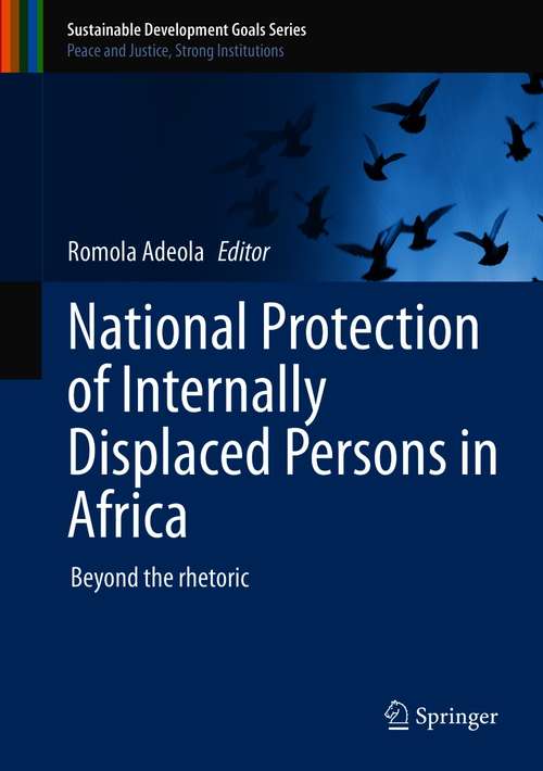 Book cover of National Protection of Internally Displaced Persons in Africa: Beyond the rhetoric (1st ed. 2021) (Sustainable Development Goals Series)
