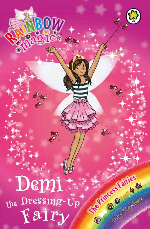 Book cover of Demi the Dressing-Up Fairy: The Princess Fairies Book 2 (Rainbow Magic)