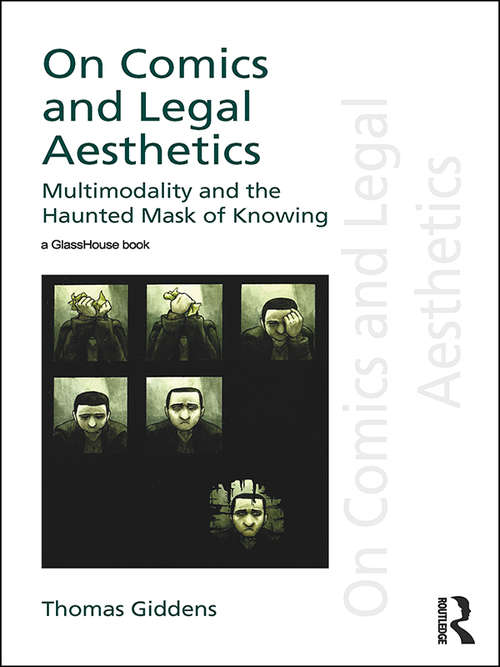 Book cover of On Comics and Legal Aesthetics: Multimodality and the Haunted Mask of Knowing