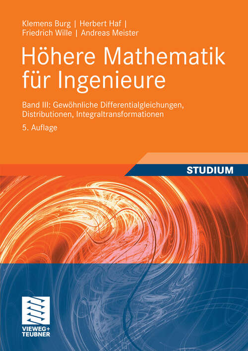 Book cover of Höhere Mathematik für Ingenieure Band III: Gewöhnliche Differentialgleichungen, Distributionen, Integraltransformationen (5. Aufl. 2009) (Teubner-Ingenieurmathematik)