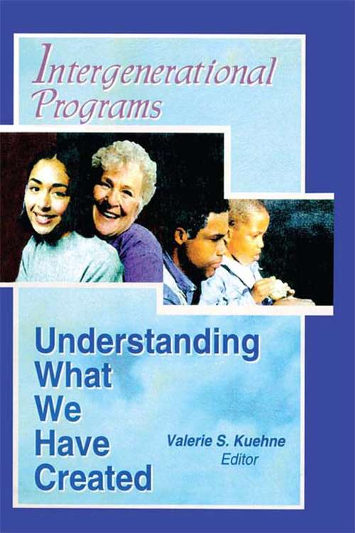 Book cover of Intergenerational Programs: Understanding What We Have Created