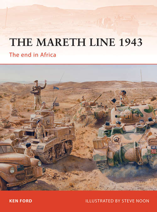 Book cover of The Mareth Line 1943: The end in Africa (Campaign #250)