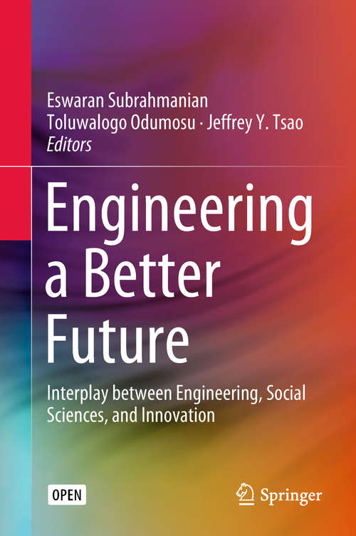 Book cover of Engineering a Better Future: Interplay between Engineering, Social Sciences, and Innovation (1st ed. 2018)