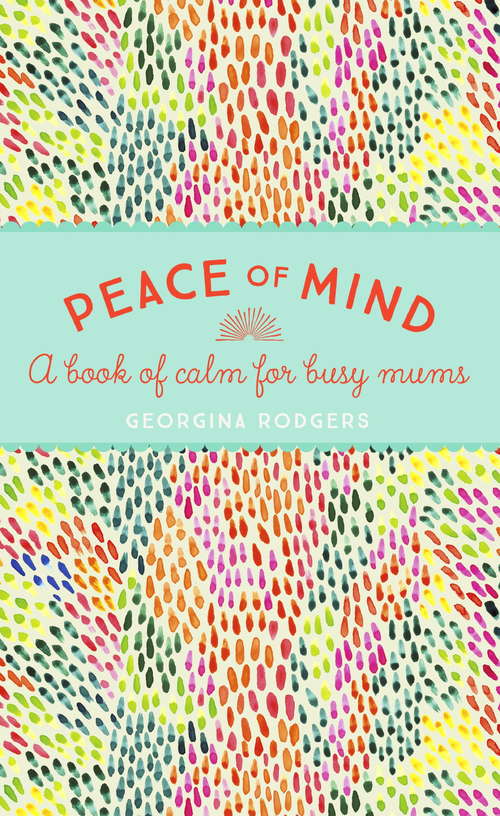 Book cover of Peace of Mind: A book of calm for busy mums