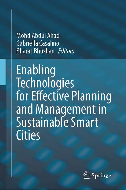 Book cover of Enabling Technologies for Effective Planning and Management in Sustainable Smart Cities (1st ed. 2023)