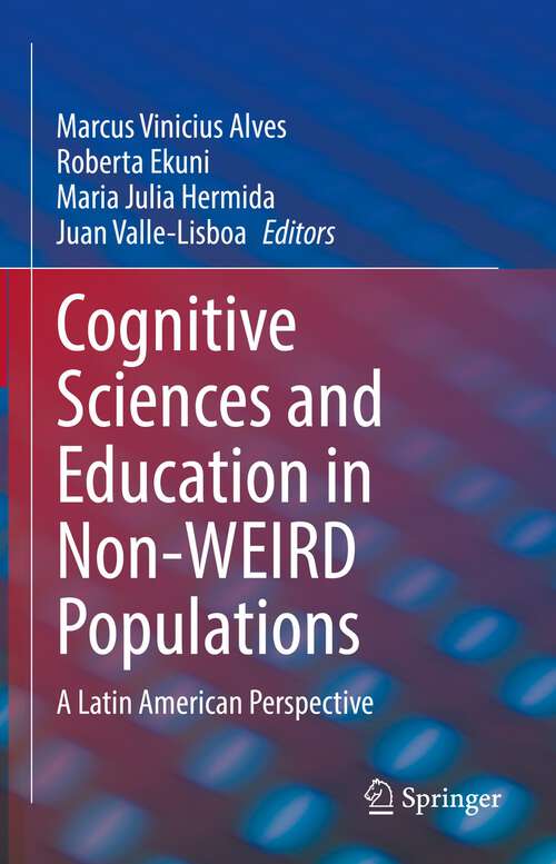 Book cover of Cognitive Sciences and Education in Non-WEIRD Populations: A Latin American Perspective (1st ed. 2022)