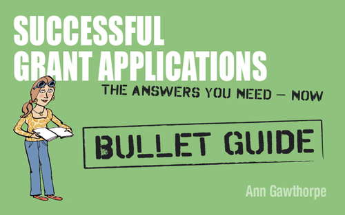 Book cover of Successful Grant Applications: Bullet Guides Ebook (Bullet Guides)