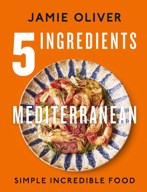 Book cover of 5 Ingredients Mediterranean: Simple Incredible Food