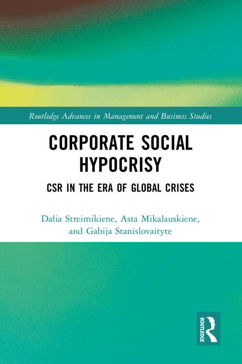 Book cover of Corporate Social Hypocrisy: CSR in the Era of Global Crises (Routledge Advances in Management and Business Studies)