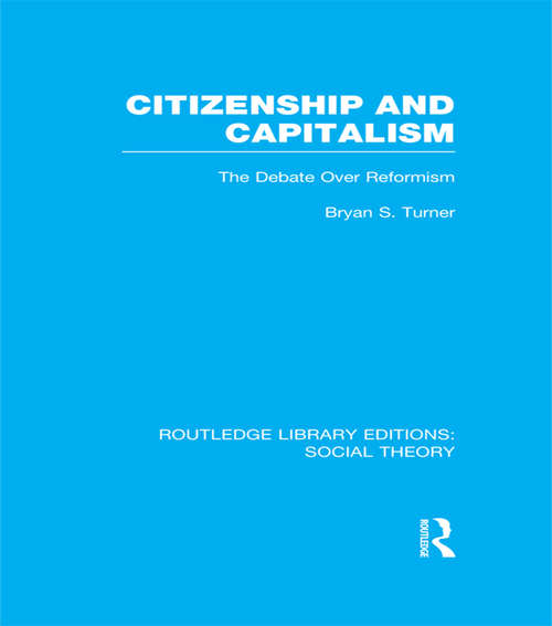 Book cover of Citizenship and Capitalism: The Debate over Reformism (Routledge Library Editions: Social Theory)