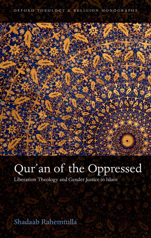 Book cover of Qur'an of the Oppressed: Liberation Theology and Gender Justice in Islam (Oxford Theology and Religion Monographs)