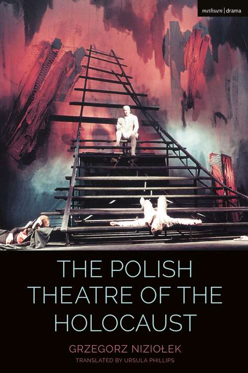 Book cover of The Polish Theatre of the Holocaust (Cultural Histories of Theatre and Performance)
