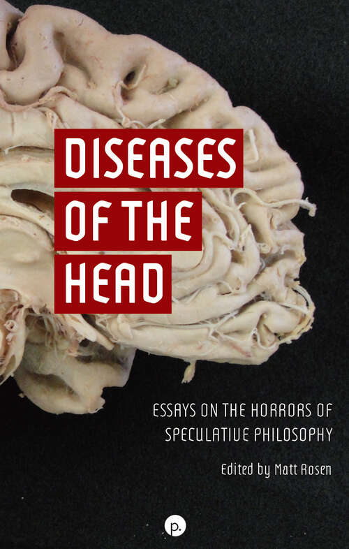 Book cover of Diseases of the Head: Essays on the Horrors of Speculative Philosophy
